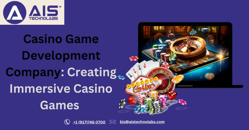 ﻿Casino Game Development Company: Creating Immersive Casino Games