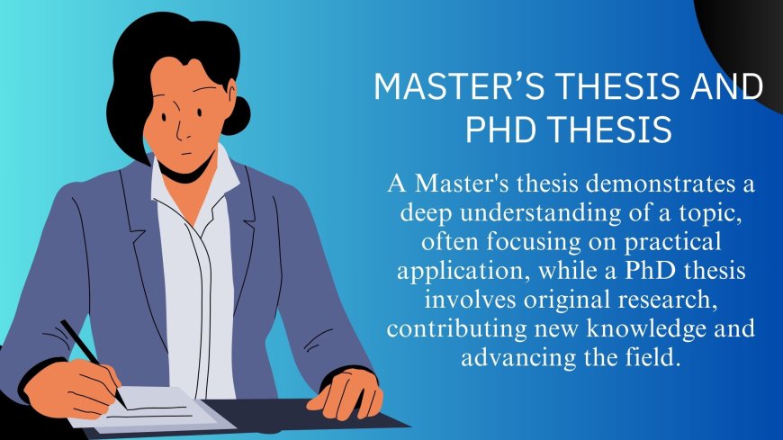 Comparing Master's Thesis and PhD Thesis: Exploring Major Differences