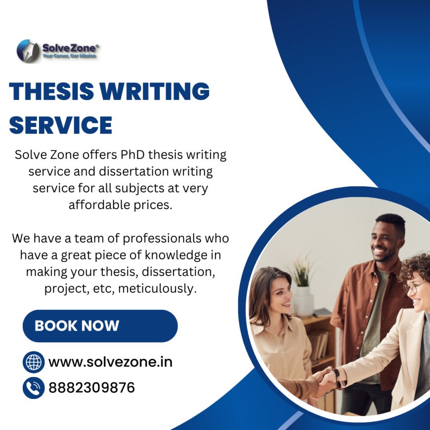 Premier PhD Thesis Writing Service – Solve Zone (2024)