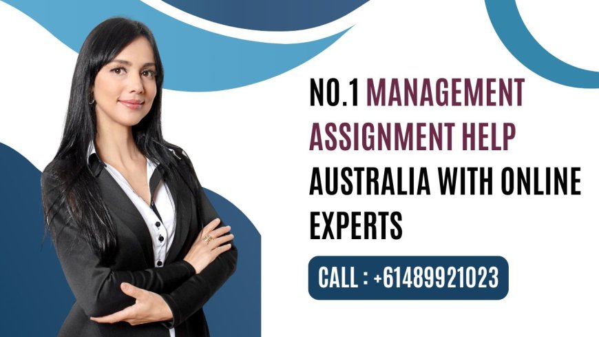 No.1 Management Assignment Help Australia With Online Experts