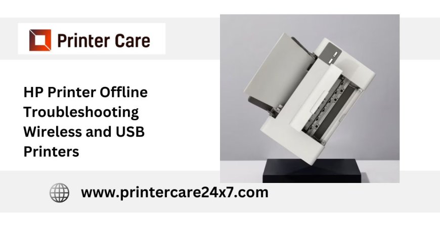 HP Printer Offline: Troubleshooting Wireless and USB Printers