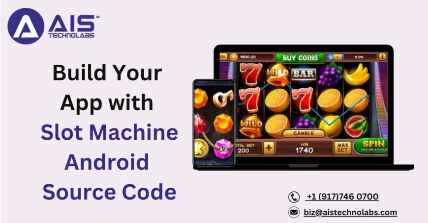 Build Your App with Slot Machine Android Source Code