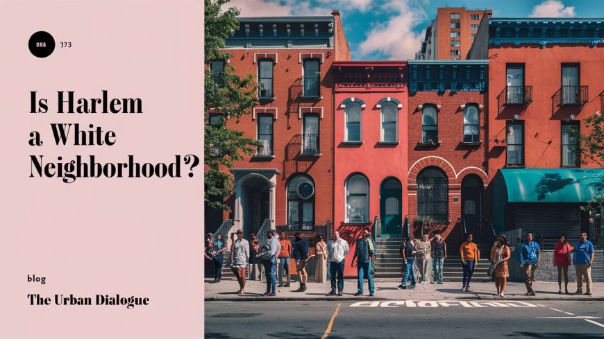 Is Harlem a white neighborhood?