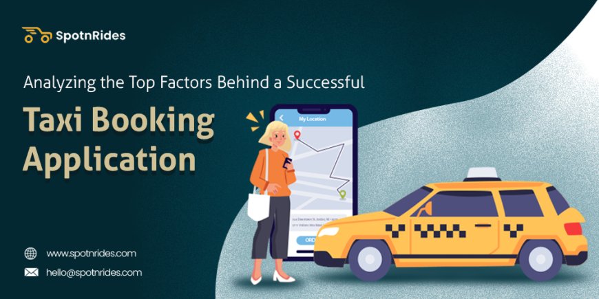 Top Factors Behind a Successful Taxi Booking Application