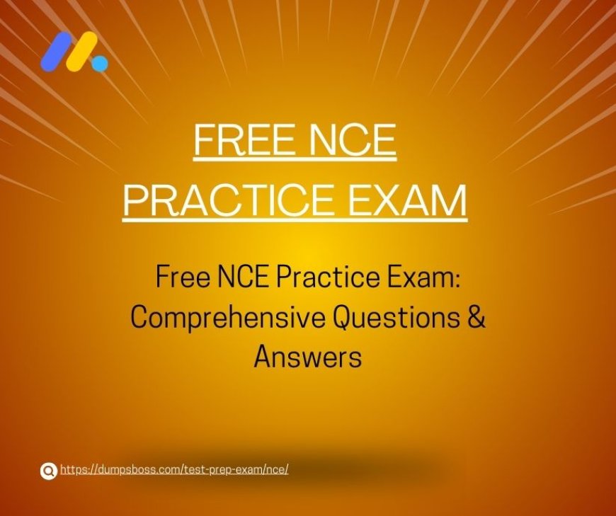 NCE Practice Test: Updated with Latest Exam Changes