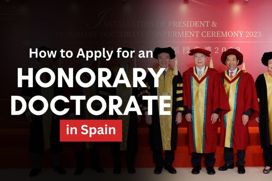 How to Apply for an Honorary Doctorate in Spain