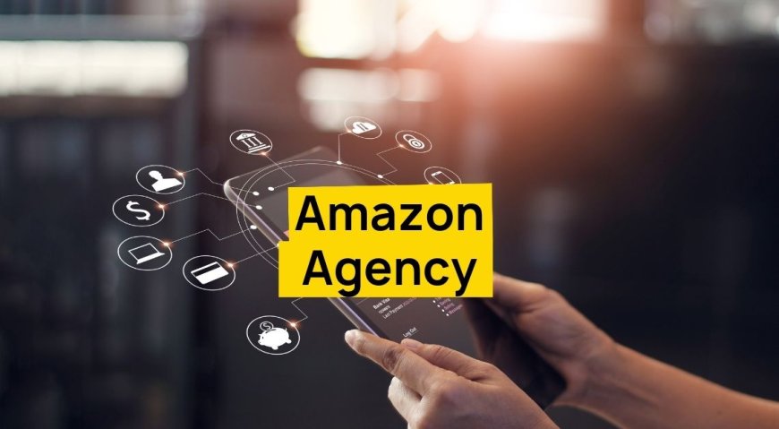 Why You Should Hire an Amazon Content Agency? Top Reasons