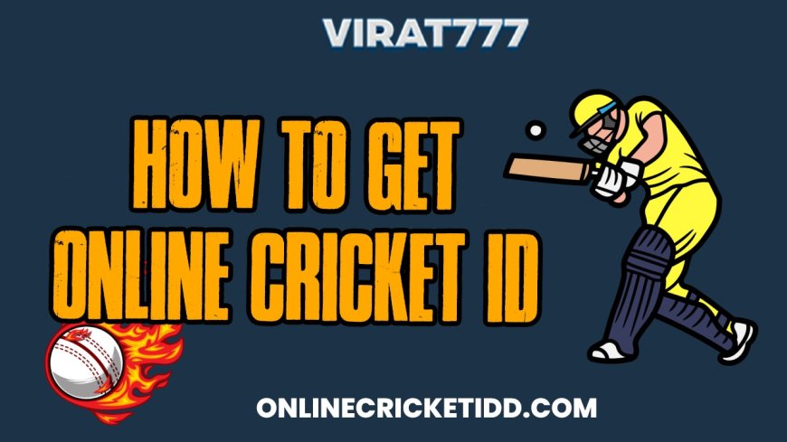 The Ultimate Guide Online Cricket ID-All That You Must Know