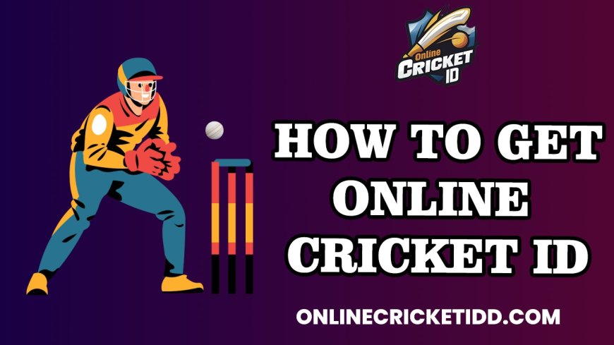 Online Cricket ID : Observe Guidelines to Enjoy Online Cricket