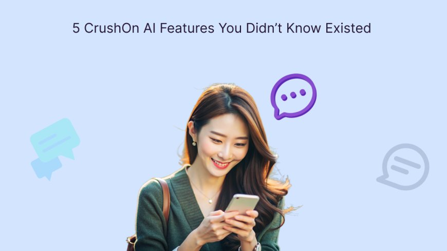 5 CrushOn AI Features You Didn’t Know Existed