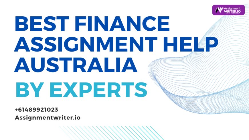 Best Finance Assignment Help Australia by Experts