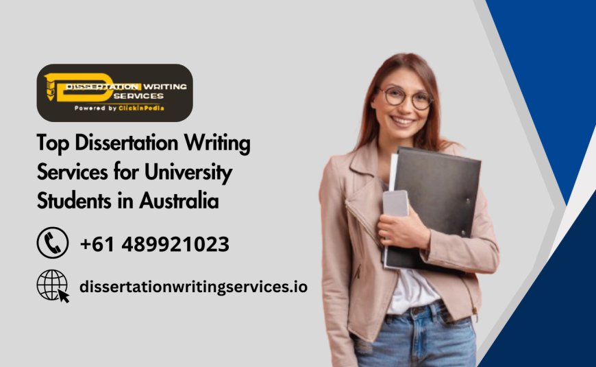 Top Dissertation Writing Services for University Students in Australia