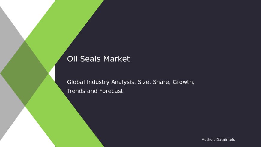 Oil Seals Market 2032: Size & Share Forecast by Dataintelo