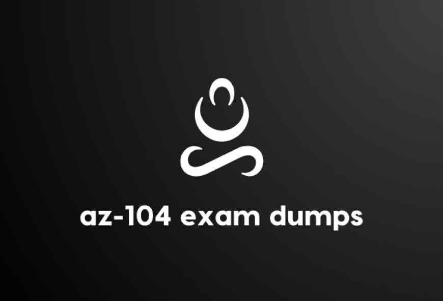 Pass the AZ-104 Exam with DumpsArena Reliable Exam Dumps