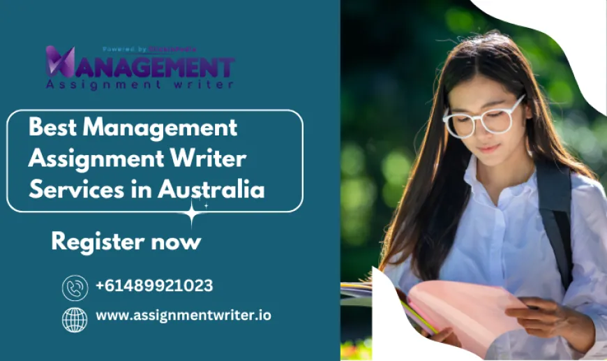 Best Management Assignment Writer Services in Australia