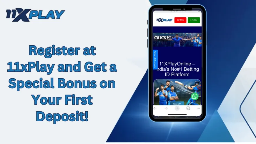 Register at 11xPlay and Get a Special Bonus on Your First Deposit!