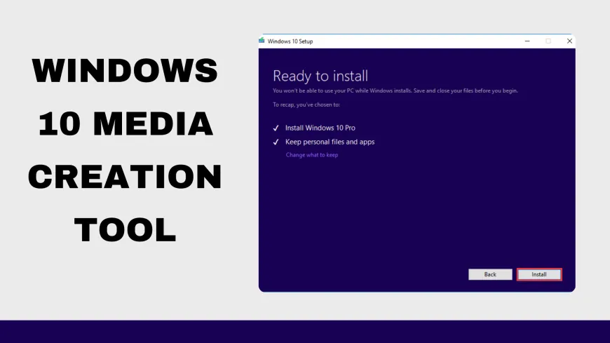 What is the process to Install Windows 10 using the Media Creation Tool?