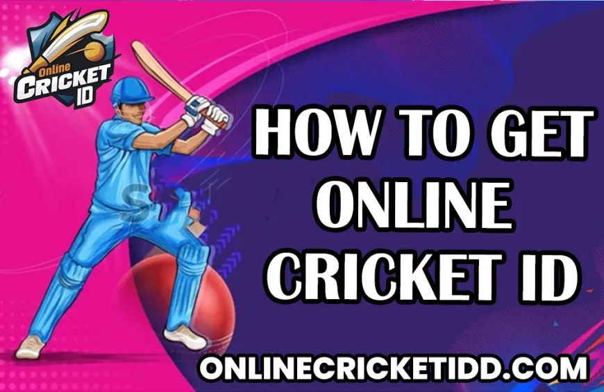 Online Cricket ID Get Your ID know With Bonus