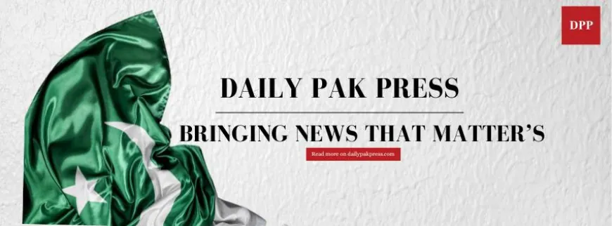 DailyPakPress: Your Comprehensive Source for News and Daily Life Insights