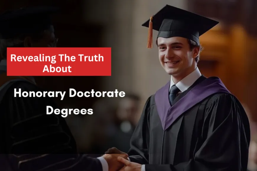 Revealing The Truth About Honorary Doctorate Degrees