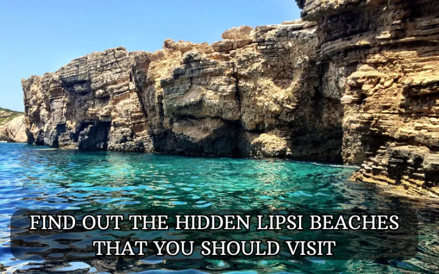 Find out the hidden Lipsi Beaches That You Should Visit