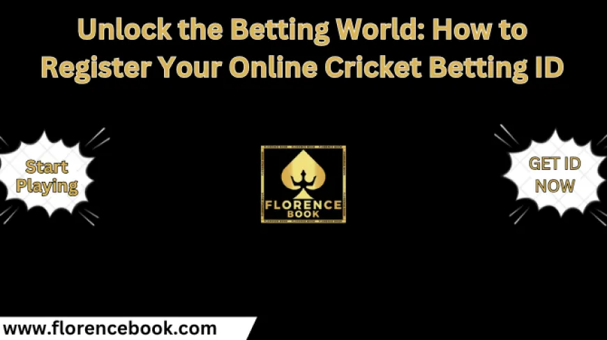 Unlock the Betting World: How to Register Your Online Cricket Betting ID