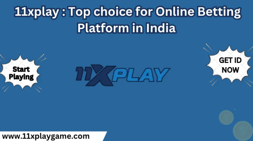 11xPlay: The Top Choice for Online Betting Platform in India