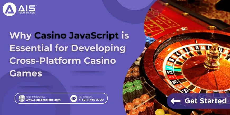 Why Casino JavaScript is Essential for Developing Cross-Platform Casino Games