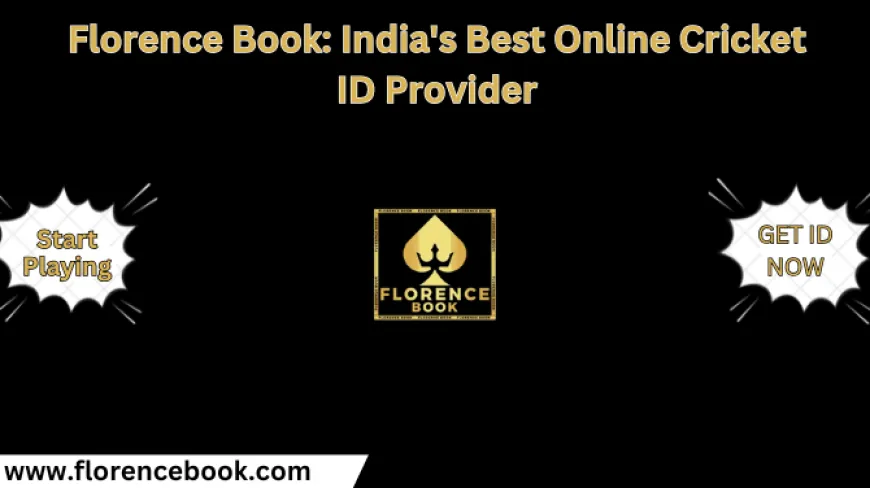 Florence Book: India's Best Online Cricket ID Provider