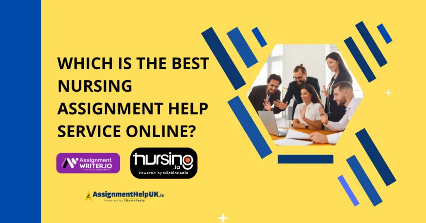 Which is the Best Nursing Assignment Help Service Online?