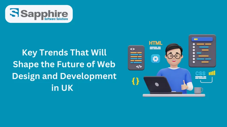 Key Trends That Will Shape the Future of Web Design and Development in UK