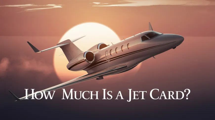 How Much Is a Jet Card?