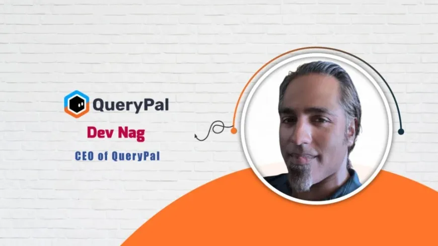 Dev Nag, CEO of QueryPal - AITech Interview