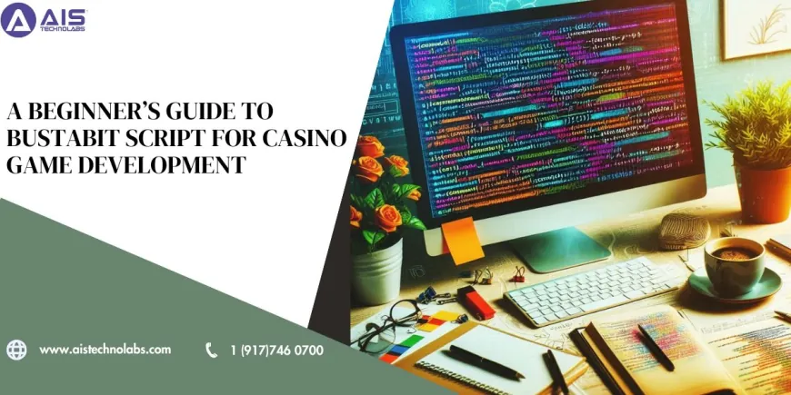 A Beginner’s Guide to Bustabit Script for Casino Game Development