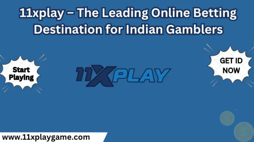 11xplay – The Leading Online Betting Destination for Indian Gamblers