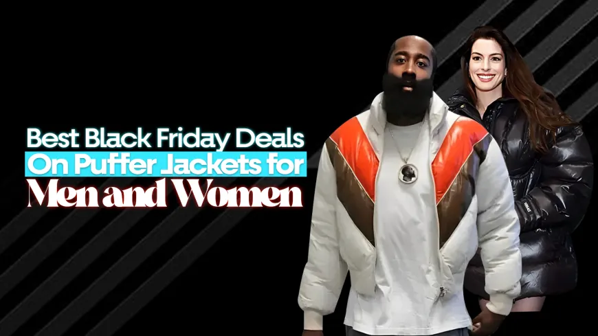 Best Black Friday Deals on Puffer Jackets for Men and Women