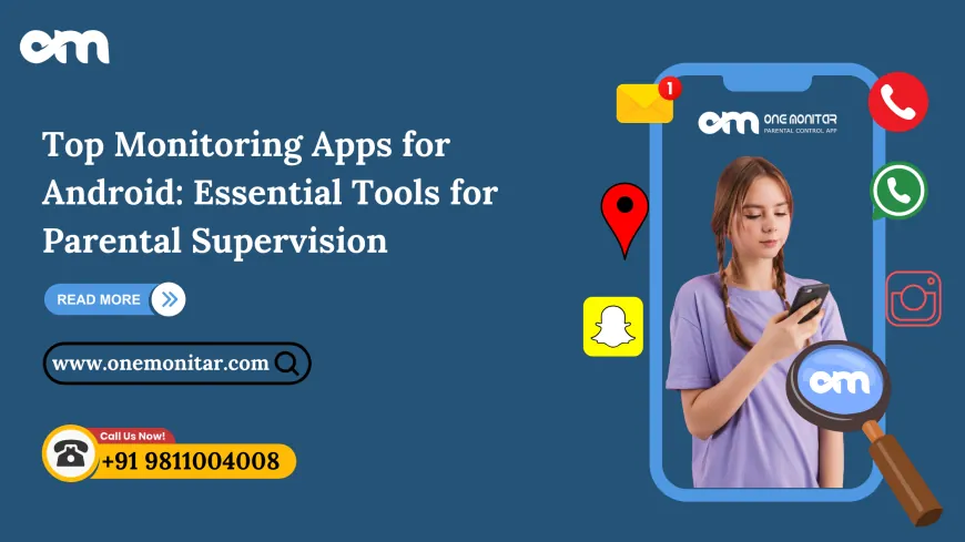 Top Monitoring Apps for Android: Essential Tools for Parental Supervision