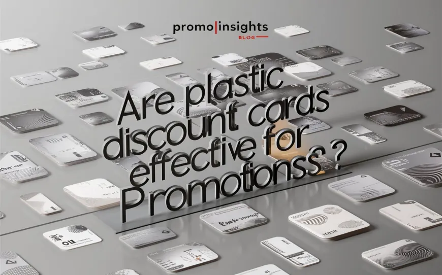 Are Plastic Discount Cards Effective for Promotions?