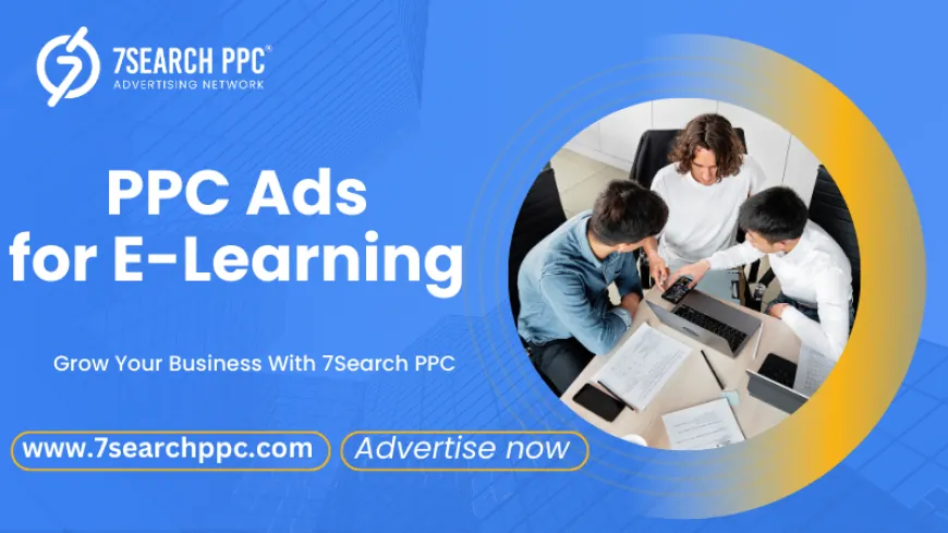 Effective PPC Ads for E-Learning Growth