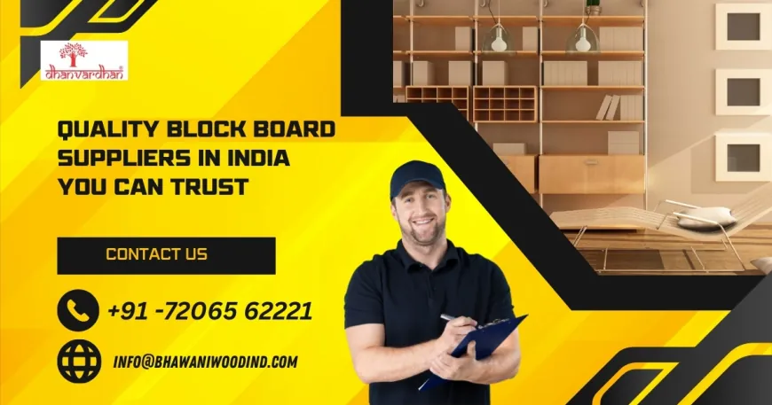 Quality Block Board Suppliers in India You Can Trust