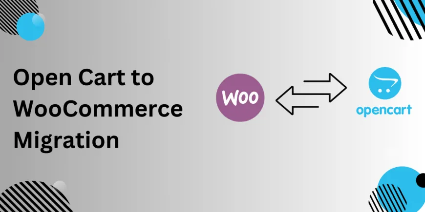 Migrate OpenCart to WooCommerce Smoothly: Step-by-Step Guide