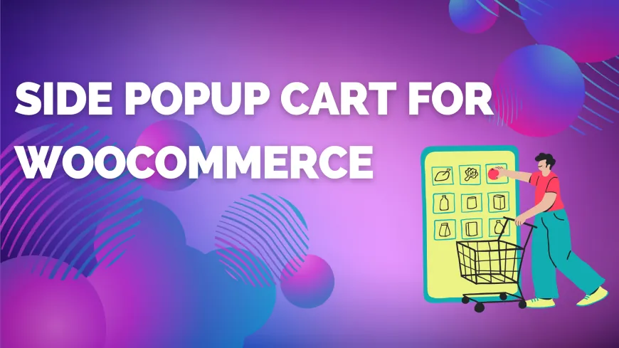 WooCommerce Side Cart: Revolutionize Your Store's Shopping Experience