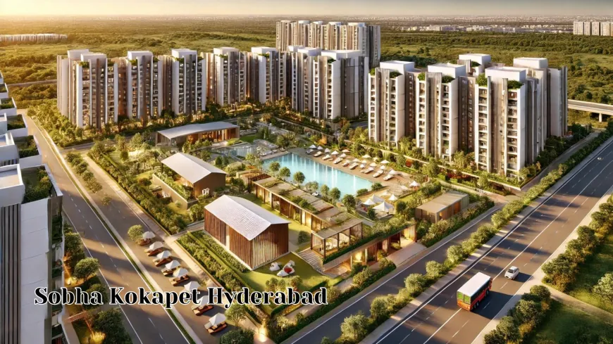 Sobha Kokapet Hyderabad Apartments: Redefine Your Lifestyle