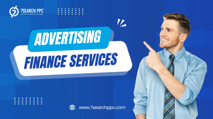 Why Advertising Finance Services Requires a Strategic Approach