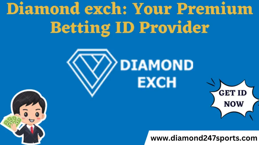 Diamond Exchange Id : Premier Online Betting Platform for Indian Gamblers