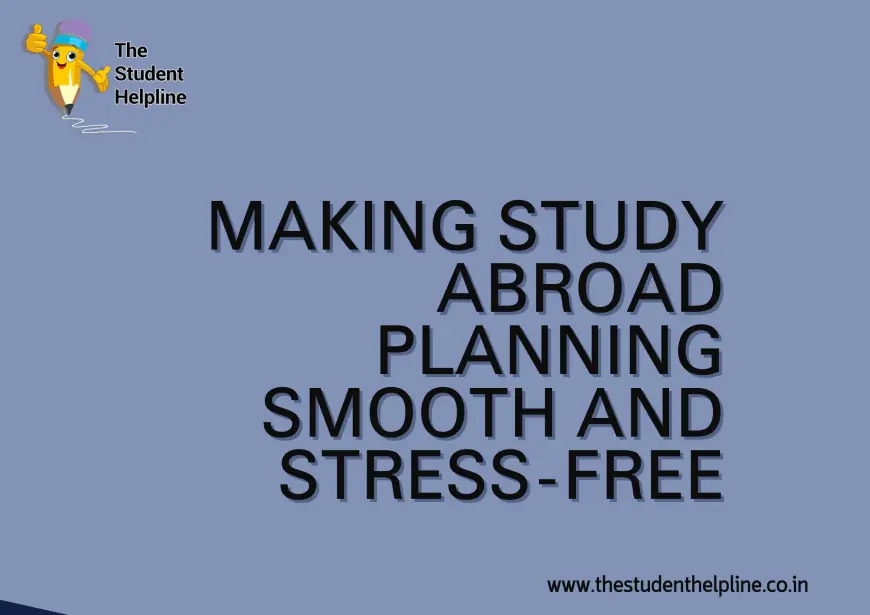 Making Study Abroad Planning Smooth and Stress-Free