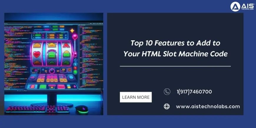 Top 10 Features to Add to Your HTML Slot Machine Code