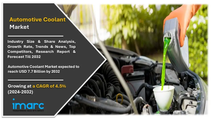 Automotive Coolant Market Size, Share, Growth, Trends, Demand and Forecast 2024-2032