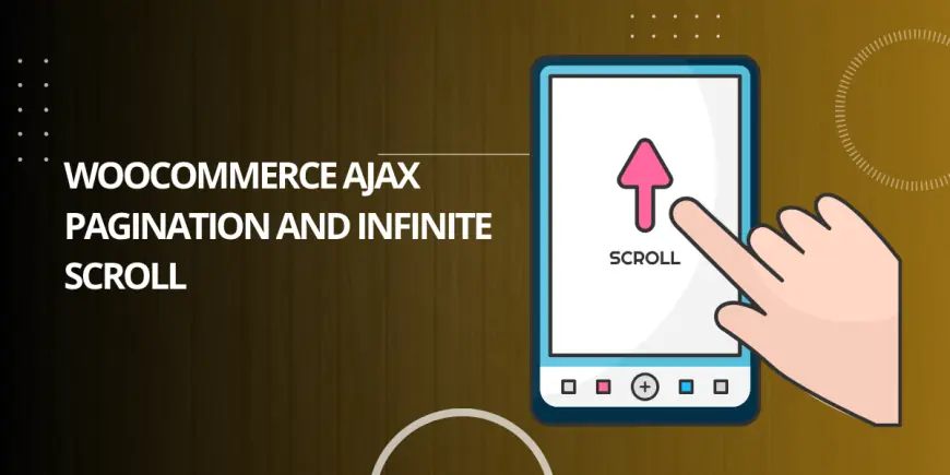 SEO Benefits of Using WooCommerce Infinite Scroll