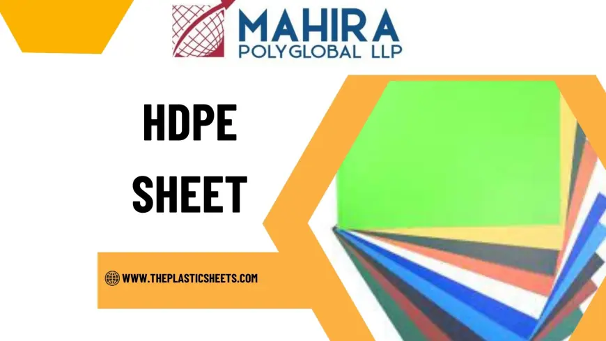 Why HDPE Sheets Are the Ultimate Solution for Durable and Versatile Applications